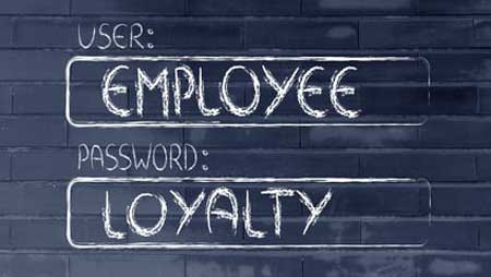 Loyal Employees are your Most Valuable Asset!